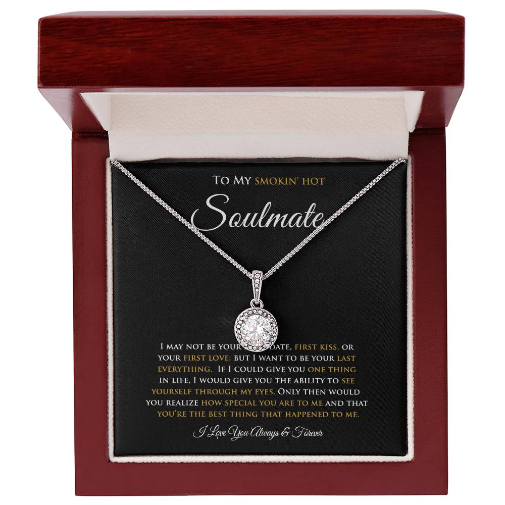 To My Smokin' Hot Soulmate I I May Not Be | Eternal Hope Necklace