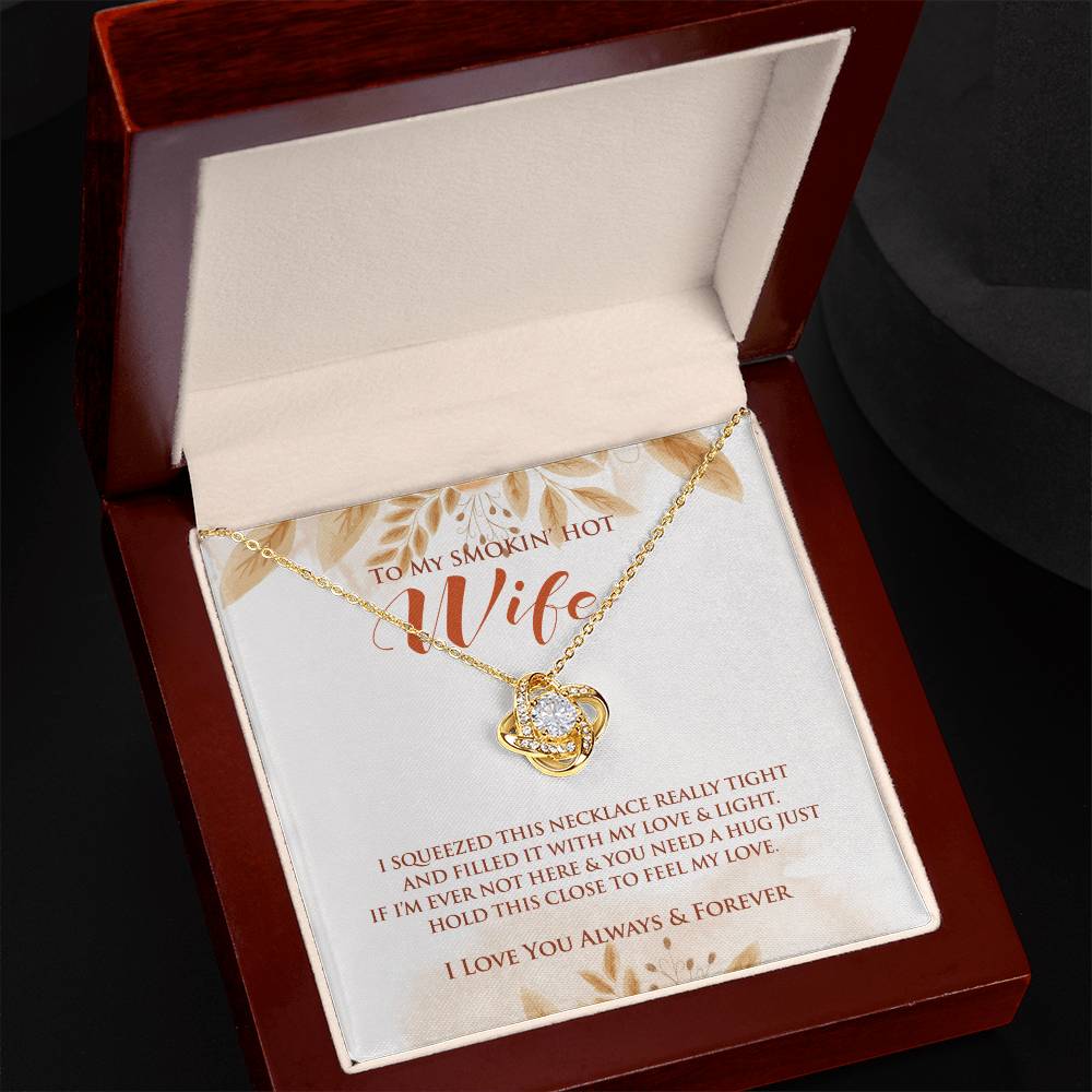 To My Smokin' Hot Wife | I Squeezed This Necklace | Love Knot Necklace