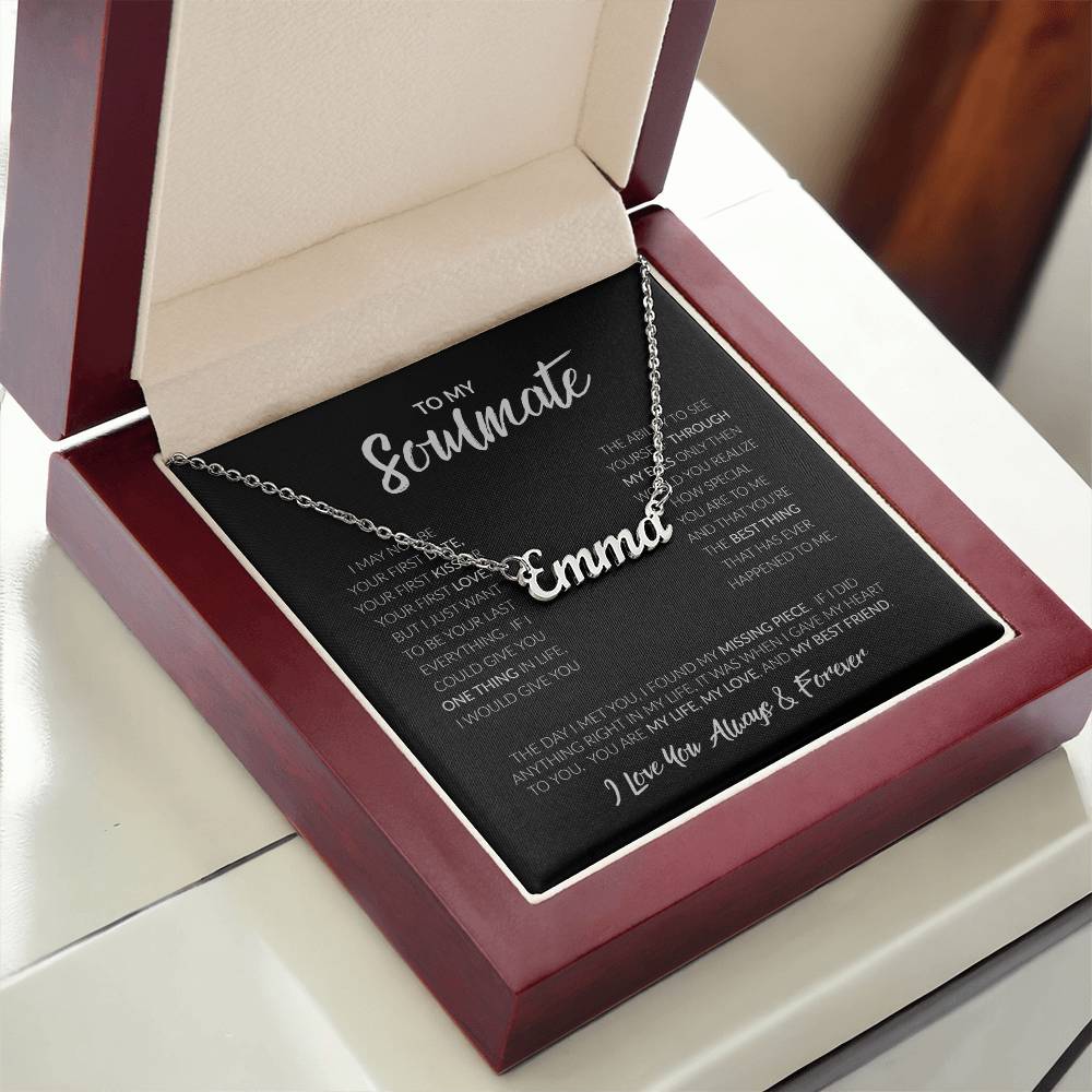To My Soulmate | I May Not Be Your First Love | Custom Name Necklace