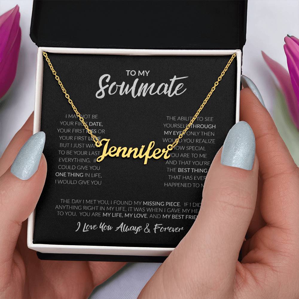 To My Soulmate | I May Not Be Your First Love | Custom Name Necklace