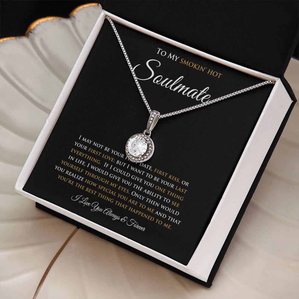 To My Smokin' Hot Soulmate I I May Not Be | Eternal Hope Necklace