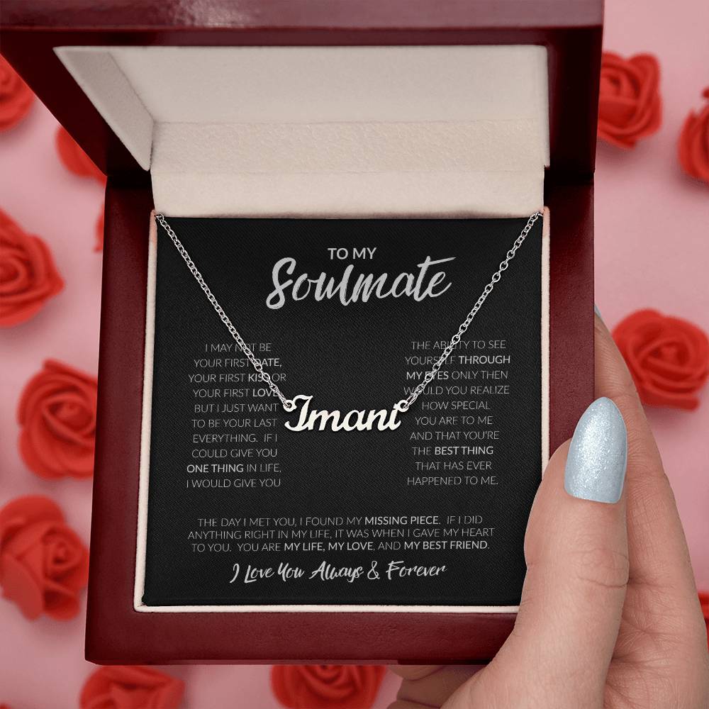 To My Soulmate | I May Not Be Your First Love | Custom Name Necklace