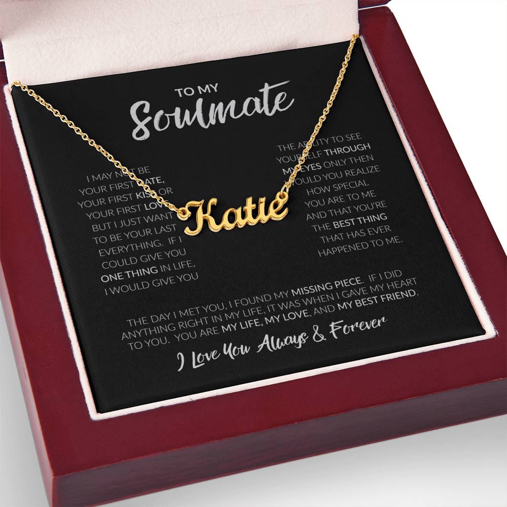 To My Soulmate | I May Not Be Your First Love | Custom Name Necklace